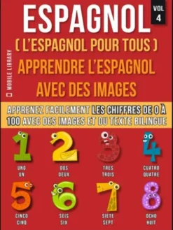 Espagnol ( L’Espagnol Pour Tous ) - Apprendre l'espagnol avec des images (Vol 4)
