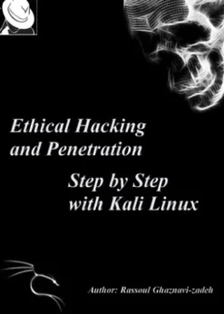 Ethical Hacking and Penetration, Step by Step with Kali Linux