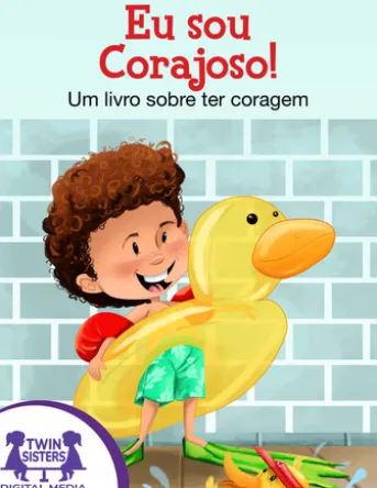 Eu sou corajoso!