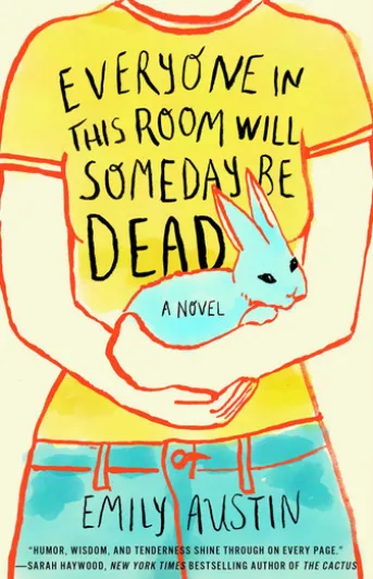 Everyone in This Room Will Someday Be Dead