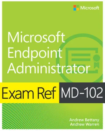 Exam Ref MD-102 Microsoft Endpoint Administrator