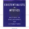 Existentialists and Mystics