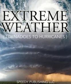 Extreme Weather (Tornadoes To Hurricanes)