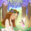 Fairies! A True Story
