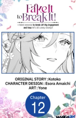 Fake It to Break It! I Faked Amnesia to Break off My Engagement and Now He's All Lovey-Dovey?! #012