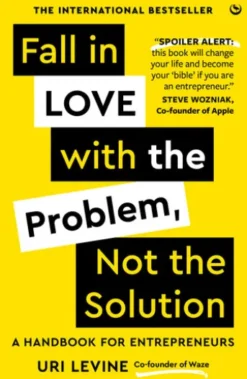 Fall in Love with the Problem, Not the Solution