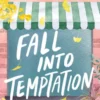Fall into temptation