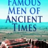 Famous Men of Ancient Times (Illustrated Edition)