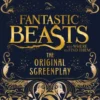 Fantastic Beasts and Where to Find Them: The Original Screenplay