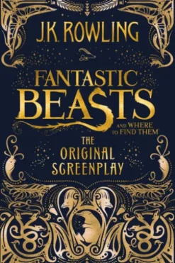Fantastic Beasts and Where to Find Them: The Original Screenplay
