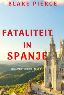 Fataliteit in Spanje (Een Jaar in Europa—Boek 4)