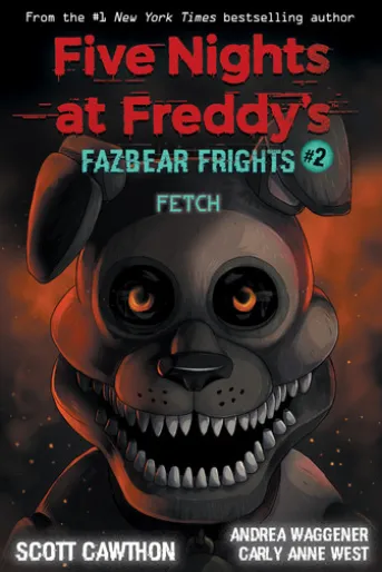 Fetch: An AFK Book (Five Nights at Freddy’s: Fazbear Frights #2)
