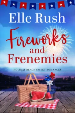 Fireworks and Frenemies