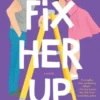 Fix Her Up
