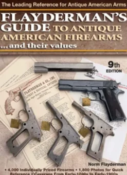 Flayderman's Guide to Antique American Firearms and Their Values