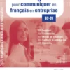 FLE. Stratégies pour communiquer en français en entreprise. B2-C1 (Français langue étrangère)