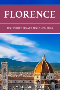 Florence: Its History, Its Art, Its Landmarks