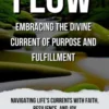 Flow : Embracing the Divine Current of Purpose and Fulfilment