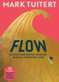 FLOW: De stoïcijnse mindset voor een rijkelijk stromend leven