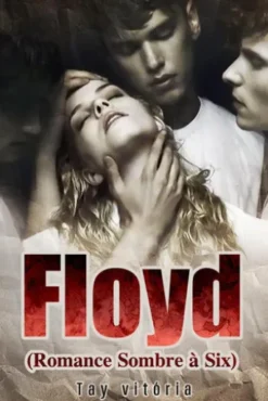 Floyd (Romance Sombre à Six)