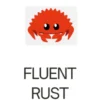 Fluent Rust