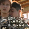 For the Love of a Steampunk Heart
