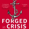 Forged in Crisis