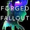 Forged in the Fallout