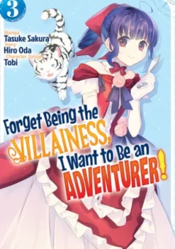 Forget Being the Villainess, I Want to Be an Adventurer! (Manga): Volume 3