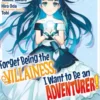 Forget Being the Villainess, I Want to Be an Adventurer! (Manga): Volume 5