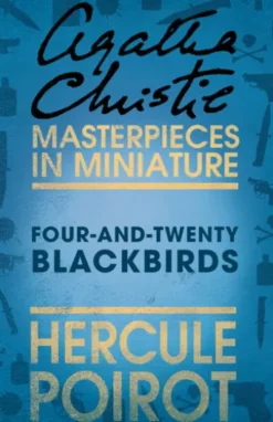 Four-and-Twenty Blackbirds: A Hercule Poirot Short Story