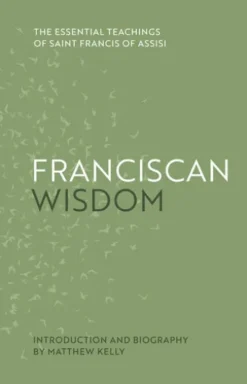 Franciscan Wisdom