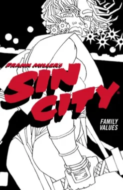Frank Miller's Sin City Volume 5: Family Values (Fourth Edition)