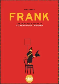 Frank - The Story of a Forgotten Dictatorship