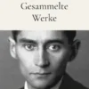 Franz Kafka - Gesammelte Werke