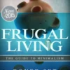 Frugal Living The Guide To Minimalism