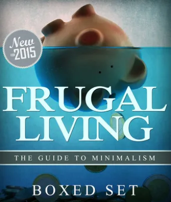 Frugal Living The Guide To Minimalism