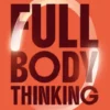 Full Body Thinking