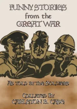 FUNNY STORIES from the GREAT WAR - Trench humour, Pranks and Jokes during WWI