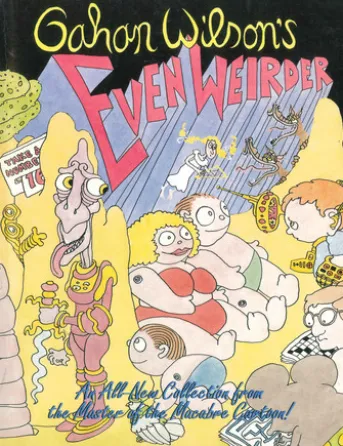 Gahan Wilson's Even Weirder
