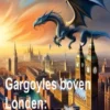 Gargoyles boven Londen: Fantasyroman