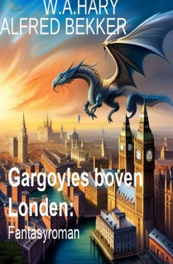 Gargoyles boven Londen: Fantasyroman