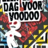 Geen beste dag voor voodoo