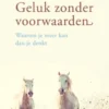 Geluk zonder voorwaarden