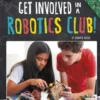 Get Involved in a Robotics Club!