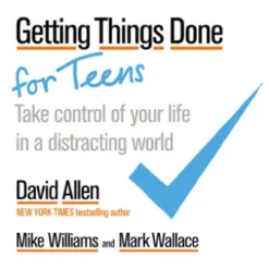 Getting Things Done for Teens