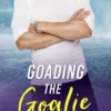Goading the Goalie