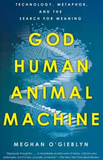 God, Human, Animal, Machine