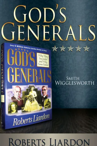 God's Generals: Smith Wigglesworth