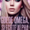Goede Omega, Slechte Alpha